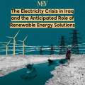 The electricity in Iraq and the anticipated role of renewable energy solutions is a critical issue